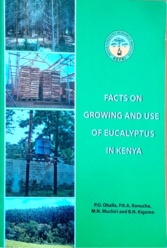 Facts on growing and use of Eucalyptus in Kenya -published by KEFRI