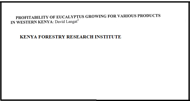 Profitability of Eucalyptus growing for various products in Western Kenya. (Workshop Paper)